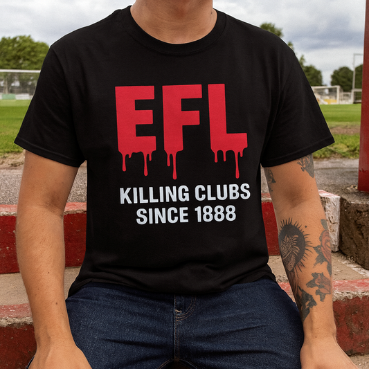 EFL – Killing Clubs Since 1888